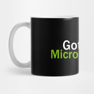 Got Microgreens Funny Gardening Quote Mug